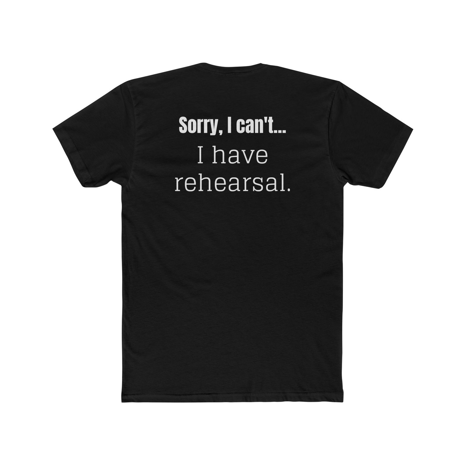 "I Have Rehearsal" Back Print with Theater Mask Logo T‑Shirt - Image 8
